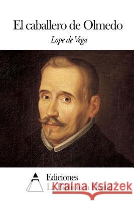 El caballero de Olmedo Vega, Lope De 9781502744340 Createspace - książka