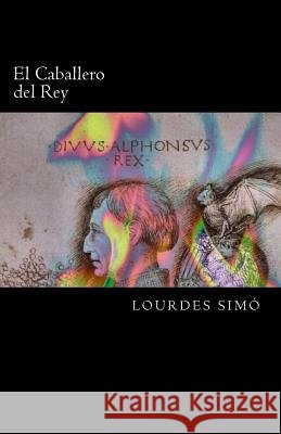 el caballero del rey Simo, Lourdes 9781484902677 Createspace - książka