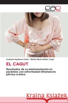 El Cagut Lizandra Espinos Mirtha Mar?a Pel?e 9786139092611 Editorial Academica Espanola - książka