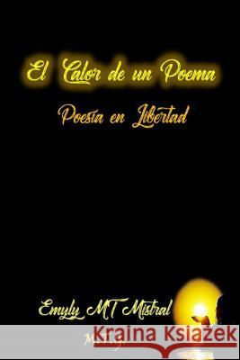 El calor de un poema: Poesia en libertad Independiente, Mrv Editor 9781545410233 Createspace Independent Publishing Platform - książka