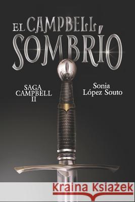 El Cambpell sombrío: Saga Campbell vol. 2 Sonia López Souto 9781519510860 Createspace Independent Publishing Platform - książka
