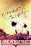 El Caminante de las Sombras Saal, Clea 9781517245139 Createspace