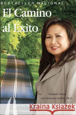 El Camino al Exito Griffin Phd, Howard 9780983767695 Siam Real Estate, LLC - książka