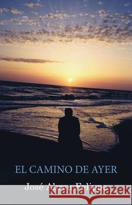 El camino de ayer Jose Abre 9781686185670 Independently Published - książka
