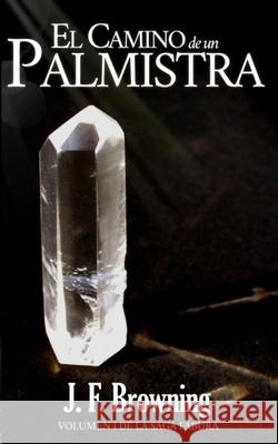 El Camino de un Palmistra J. F. Browning 9781731021816 Independently Published - książka