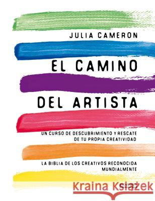 El Camino del Artista / The Artist's Way Julia Cameron 9788403102057 Aguilar - książka