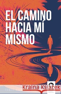 El camino hacia m? mismo Daniel Rodr?gue 9788410209060 Editorial Kolima, S.L. - książka