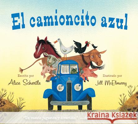 El Camioncito Azul: Little Blue Truck (Spanish Edition) Schertle, Alice 9780547983974 Houghton Mifflin Harcourt (HMH) - książka