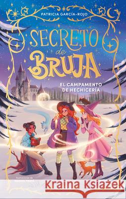 El Campamento de Hechicer?a / Witchcraft Camp Patricia Grac?a-Rojo 9788410489530 Alfaguara Infantil - książka