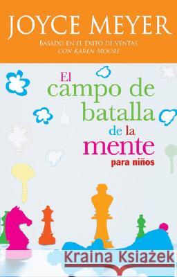 El Campo de Batalla de la Mente Para Ninos Joyce Meyer Karen Moore 9781591854753 Casa Creacion - książka