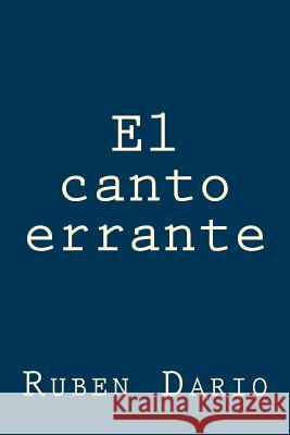 El canto errante Dario, Ruben 9781981188536 Createspace Independent Publishing Platform - książka