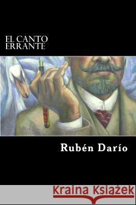 El Canto Errante (Spanish Edition) Ruben Dario 9781546380337 Createspace Independent Publishing Platform - książka