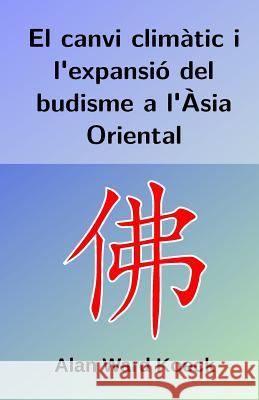 El canvi climatic i l'expansio del budisme a l'Asia Oriental Ward, Alan 9781493615261 Cambridge University Press - książka