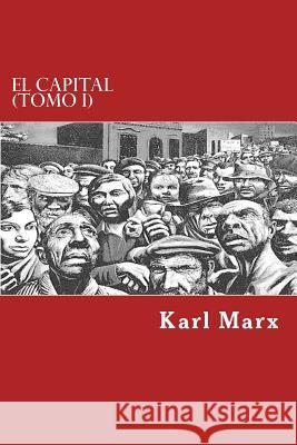 El Capital (Tomo I) Karl Marx 9781546884330 Createspace Independent Publishing Platform - książka