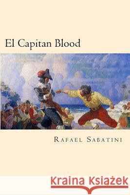 El Capitan Blood (Spanish Edition) Rafael Sabatini 9781539753056 Createspace Independent Publishing Platform - książka