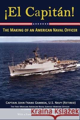 El Capitan!: The Making of an American Naval Officer John Frank Gamboa 9781937592844 Fortis - książka