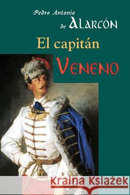 El capitán Veneno de Alarcon, Pedro Antonio 9781517156695 Createspace - książka