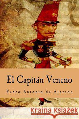 El Capitán Veneno de Alarcon, Pedro Antonio 9781537218243 Createspace Independent Publishing Platform - książka