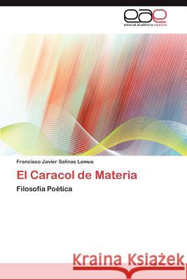 El Caracol de Materia Francisco Javier Salina 9783845488073 Editorial Acad Mica Espa Ola - książka