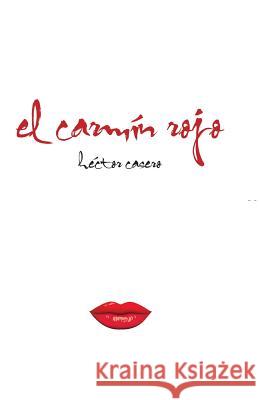 El carmin rojo Casero, Hector 9781500930851 Createspace - książka