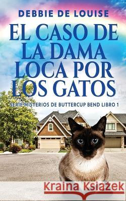 El Caso de la Dama Loca por los Gatos Debbie D Nerio Bracho 9784824162984 Next Chapter - książka