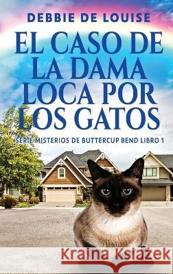 El Caso de la Dama Loca por los Gatos Debbie D Nerio Bracho 9784824162991 Next Chapter - książka