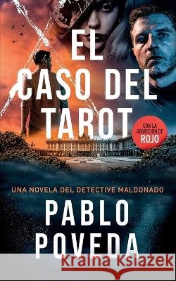 El Caso del Tarot: Una novela del detective Maldonado Pablo Poveda 9798417079177 Independently Published - książka