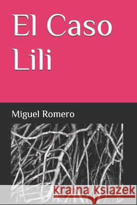 El Caso Lili Miguel Romero 9798791417671 Independently Published - książka