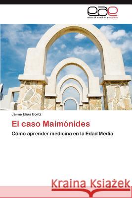 El Caso Maimonides Jaime Elias Bortz 9783847360940 Editorial Acad Mica Espa Ola - książka