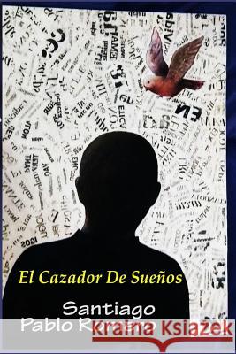 El Cazador De Suenos Romero, Santiago Pablo 9781530992669 Createspace Independent Publishing Platform - książka