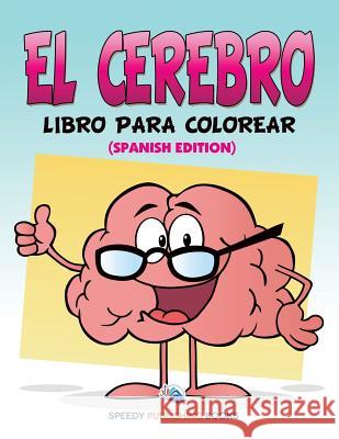 El Cerebro Libro Para Colorear (Spanish Edition) Speedy Publishing LLC 9781682125656 Speedy Kids - książka