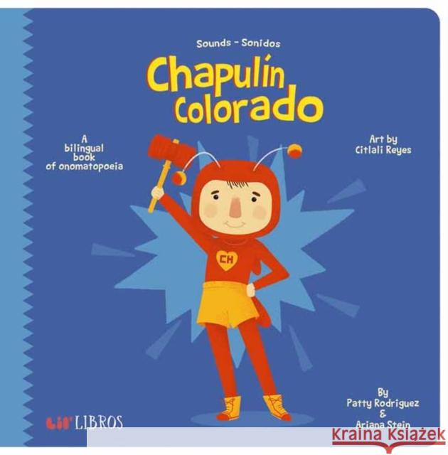 El Chapulin Colorado: Sounds/Sonidos Rodriguez, Patty 9781947971417 Lil' Libros - książka