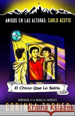 El Chico Que Lo Sabía (Carlo Acutis) Corinna Turner, Manuel Alfonseca, Juliana Benavides 9781910806487 Unseen Books - książka
