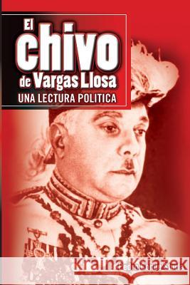 El chivo de Vargas Llosa: Una lectura politica Conde Sturla, Pedro 9781523951284 Createspace Independent Publishing Platform - książka