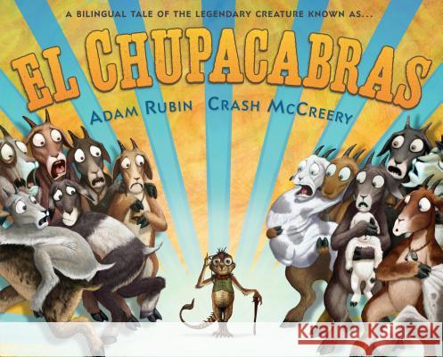 El Chupacabras Adam Rubin Crash McCreery 9780399539299 Dial Books - książka