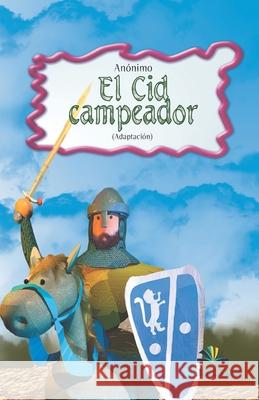 El Cid campeador Anonimo 9789706434623 Selector, S.A. de C.V. - książka