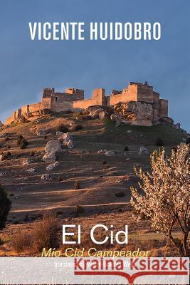 El Cid: Mio Cid Campeador Vicente Huidobro Warre Bradley Wells 9781848616288 Shearsman Books - książka