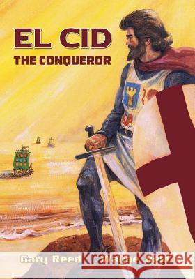 El Cid: The Conqueror Gary Reed Wayne Reid 9780982654996 Caliber Comics - książka