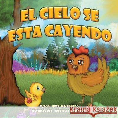 El Cielo Se Esta Cayendo Rosa M Marrero Antonella Cammarano  9781669878483 Xlibris Us - książka