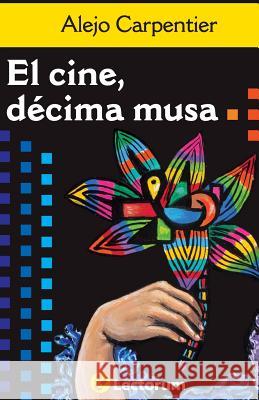 El cine, decima musa Carpentier, Alejo 9781500328665 Createspace - książka