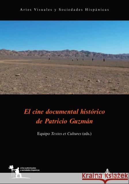 El Cine Documental Histórico de Patricio Guzmán Céspedes, Jaime 9782875743855 P.I.E-Peter Lang S.A., Editions Scientifiques - książka