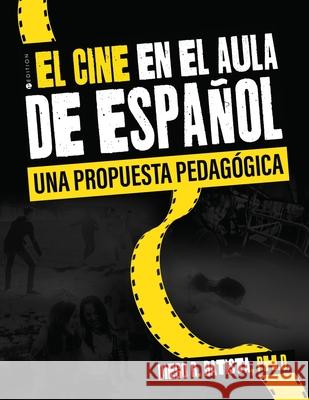 El cine en el aula de español: una propuesta pedagógica Batista-Rey, Diego 9781793558633 Cognella Academic Publishing - książka
