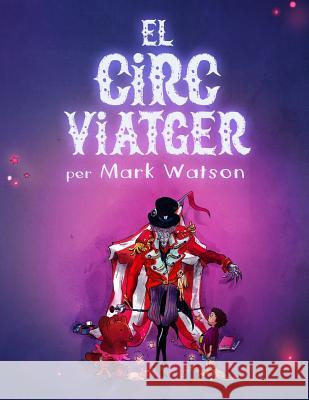 El Circ Viatger Mark Watson 9781981667642 Createspace Independent Publishing Platform - książka