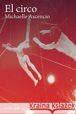 El Circo Michaelle Ascencio 9789803543976 Editorial Alfa - książka