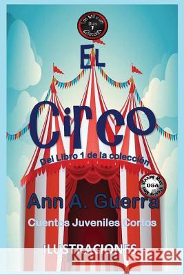 El Circo: Cuento No: 7 Daniel Guerra Ann a. Guerra 9781731581150 Independently Published - książka