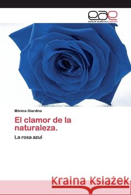 El clamor de la naturaleza. Giardina, Mónica 9786200399878 Editorial Académica Española - książka