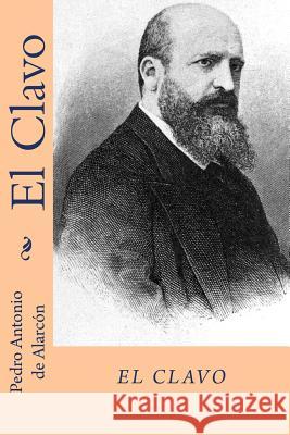 El clavo (Spanish Edition) de Alarcon, Pedro Antonio 9781981808045 Createspace Independent Publishing Platform - książka