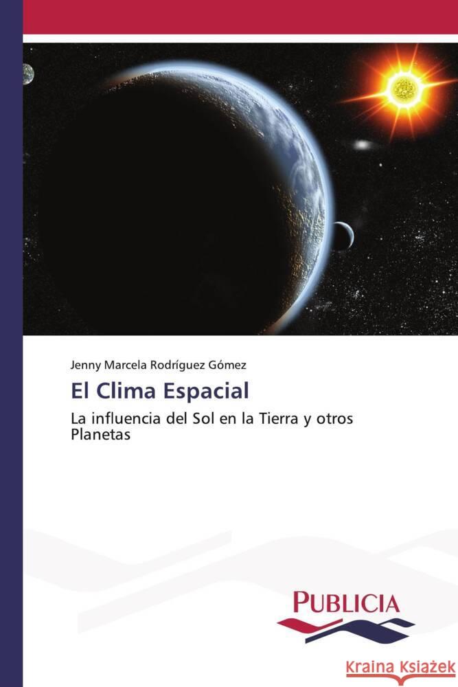 El Clima Espacial Rodríguez Gómez, Jenny Marcela 9783639557374 Publicia - książka