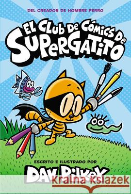 El Club de Cómics de Supergatito (Cat Kid Comic Club) Pilkey, Dav 9781338746006 Scholastic en Espanol - książka