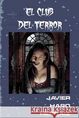 El Club del Terror Javier Haro Herraiz 9781792652257 Independently Published - książka